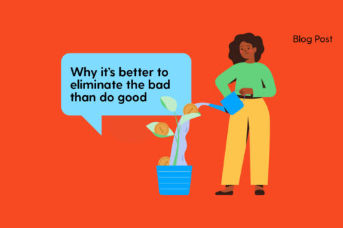Article: Why it’s better to eliminate the bad than do good