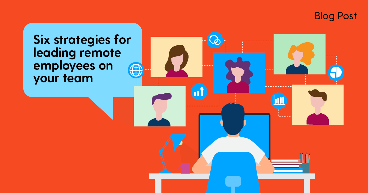 Six strategies for leading remote employees