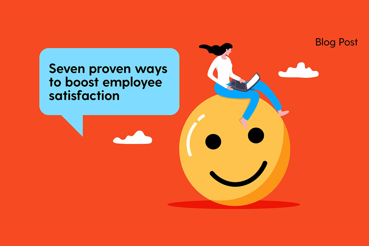 Seven proven ways to boost employee satisfaction - Boost