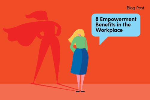 Article: 8 Empowerment Work Benefits & 5 Ways to Empower Employees