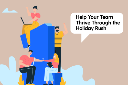 Article: Help Your Team Thrive Through the Holiday Rush