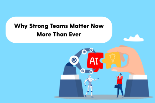 Article: Why Strong Teams Matter Now More Than Ever