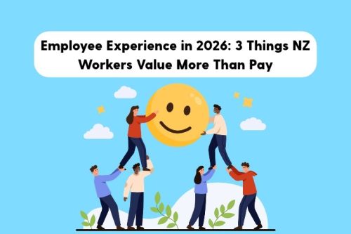Article: Employee Experience in 2026: 3 Things NZ Workers Value More Than Pay